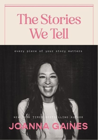 The Stories We Tell, Joanna Gaines - Gebonden - 9781400333875