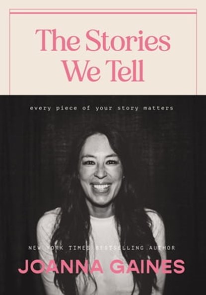 The Stories We Tell, Joanna Gaines - Ebook - 9781400333882
