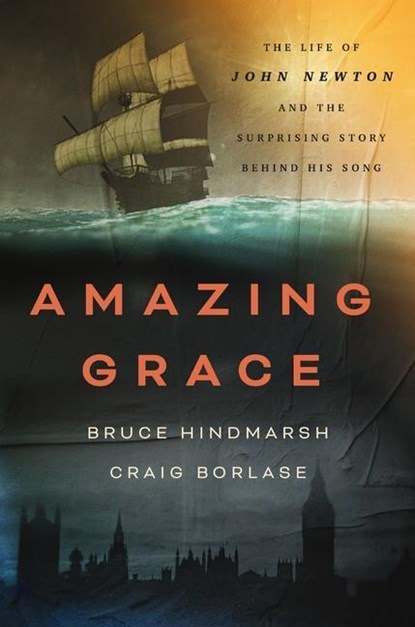 Amazing Grace, Bruce Hindmarsh ; Craig Borlase - Paperback - 9781400334025