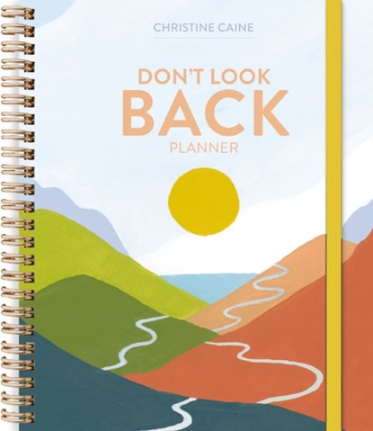 Don't Look Back Planner, Christine Caine - Gebonden - 9781400336906