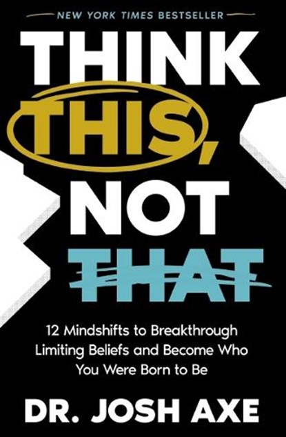 Think This, Not That, Dr. Josh Axe - Paperback - 9781400337866