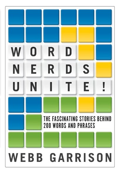 Word Nerds Unite!, Webb Garrison - Paperback - 9781400337972