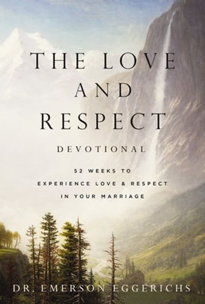 The Love and Respect Devotional, Dr. Emerson Eggerichs - Ebook - 9781400338696
