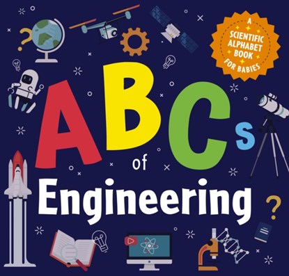 ABCs of Engineering, Applesauce Press - Gebonden - 9781400340866