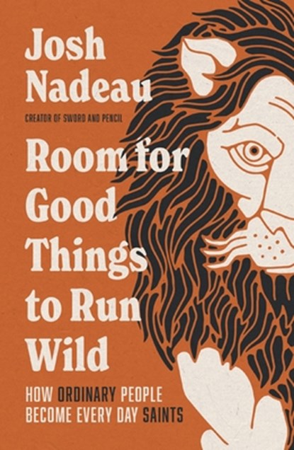 Room for Good Things to Run Wild, Josh Nadeau - Paperback - 9781400341054