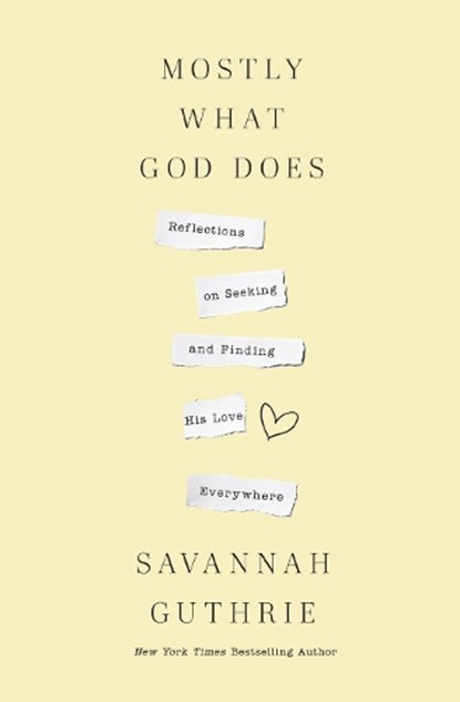 Mostly What God Does, Savannah Guthrie - Paperback - 9781400341139