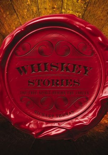 Whiskey Stories, Richard Thomas - Ebook - 9781400341320
