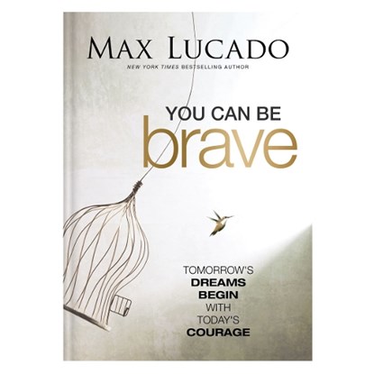 You Can Be Brave, Max Lucado - Gebonden - 9781400342822