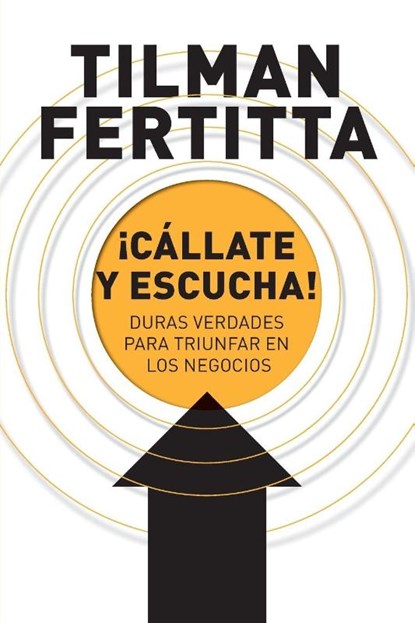 A ¿¿C¿¿llate y escucha!, Tilman Fertitta - Paperback - 9781400343324