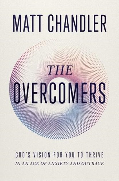 The Overcomers, Matt Chandler - Paperback - 9781400344277