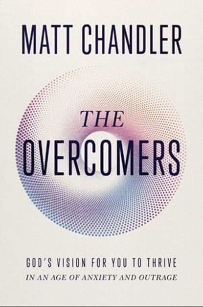 The Overcomers, Matt Chandler - Ebook - 9781400344284