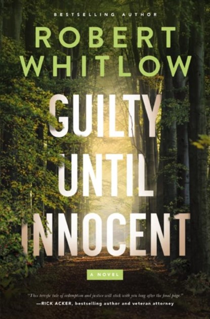 Guilty Until Innocent, Robert Whitlow - Paperback - 9781400344475