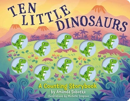 Ten Little Dinosaurs, Amanda Sobotka - Gebonden - 9781400344536