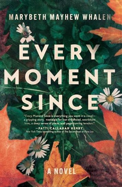 Every Moment Since, Marybeth Mayhew Whalen - Paperback - 9781400345021