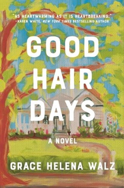 Good Hair Days, Grace Helena Walz - Paperback - 9781400345663