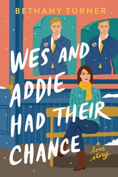 Wes and Addie Had Their Chance, Bethany Turner - Ebook - 9781400345908