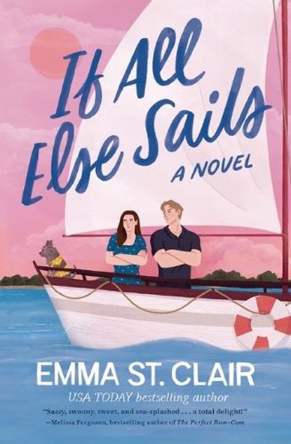 If All Else Sails, Emma St. Clair - Paperback - 9781400346943