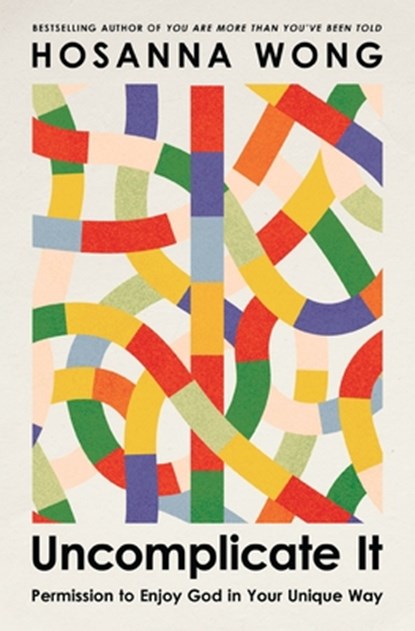 Uncomplicate It, Hosanna Wong - Paperback - 9781400347582