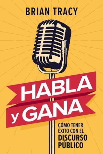Habla para influenciar, Brian Tracy ; Margarita Pasos - Ebook - 9781400347674