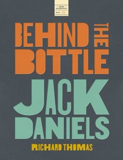 Jack Daniels: Behind the Bottle, Richard Thomas - Ebook - 9781400348824