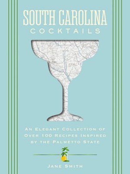 South Carolina Cocktails, Stephanie Burt - Ebook - 9781400349043