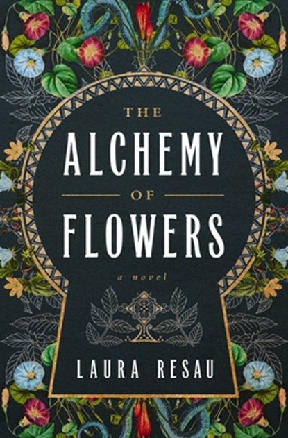The Alchemy of Flowers, Laura Resau - Paperback - 9781400349098