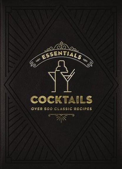 ESSENTIALS: Cocktails, Editors of Cider Mill Press - Ebook - 9781400349289
