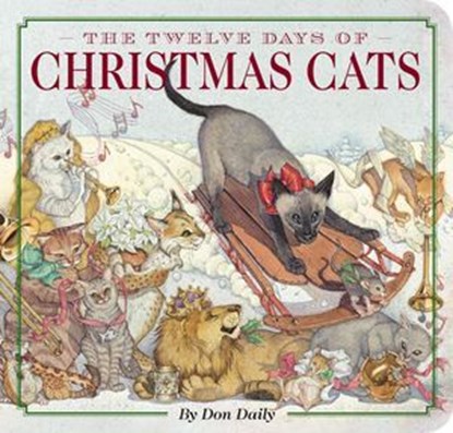 The Twelve Days of Christmas Cats, Don Daily - Ebook - 9781400349579