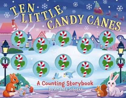 Ten Little Candy Canes, Amanda Sobotka - Gebonden - 9781400350599