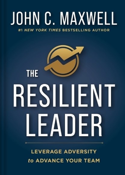 The Resilient Leader, John C. Maxwell - Gebonden - 9781400351060