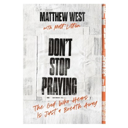 Don't Stop Praying, Matthew West - Paperback - 9781400351787