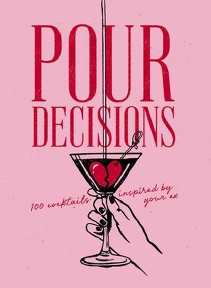 Pour Decisions, Editors of Cider Mill Press - Ebook - 9781400352975
