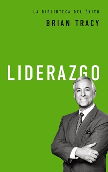 Liderazgo, Brian Tracy - Paperback - 9781400353231