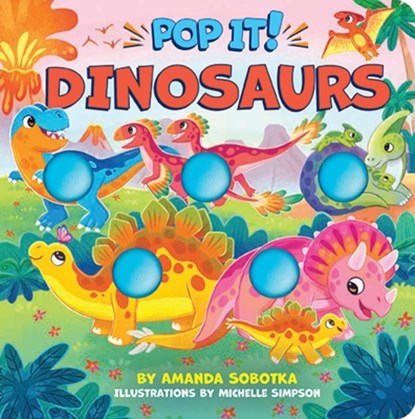 Pop It! Dinosaurs, Amanda Sobotka - Gebonden - 9781400355167