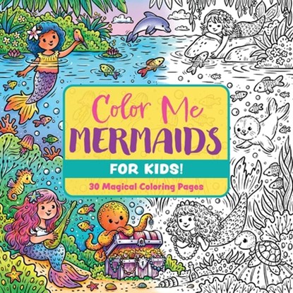 Color Me Mermaids (for Kids!), Editors of Cider Mill Press - Paperback - 9781400355389