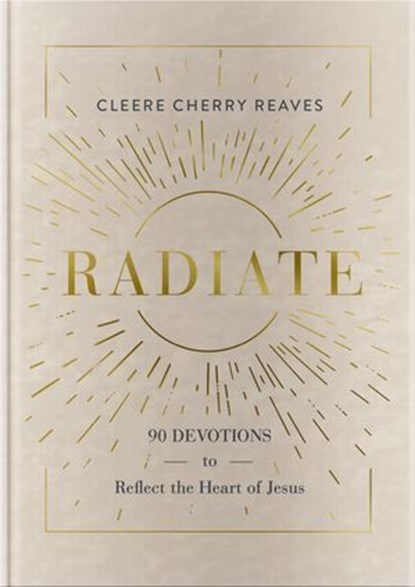Radiate, Cleere Cherry Reaves - Ebook - 9781400358571