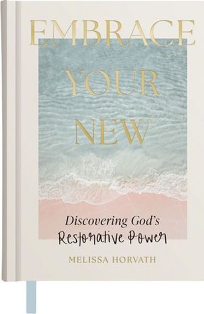 Embrace Your New, Melissa Horvath - Ebook - 9781400359271