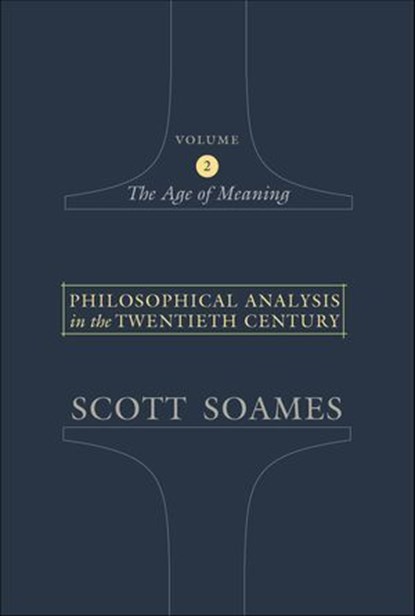 Philosophical Analysis in the Twentieth Century, Volume 2, Scott Soames - Ebook - 9781400825806