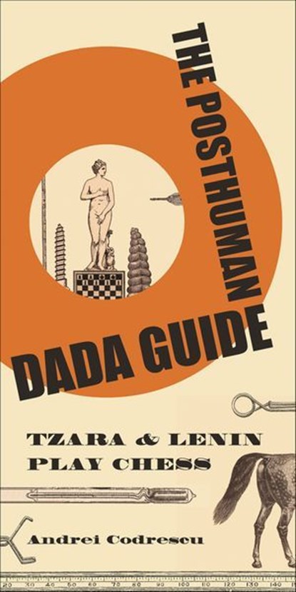 The Posthuman Dada Guide, Andrei Codrescu - Ebook - 9781400829842