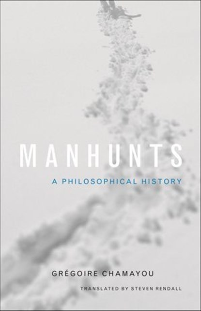 Manhunts, Grégoire Chamayou - Ebook - 9781400842254