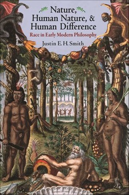 Nature, Human Nature, & Human Difference, Justin E. H. Smith - Ebook - 9781400866311