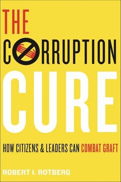 The Corruption Cure, Robert I. Rotberg - Ebook - 9781400884995