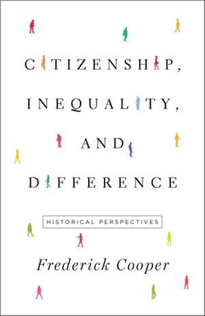 Citizenship, Inequality, and Difference, Frederick Cooper - Ebook - 9781400890422