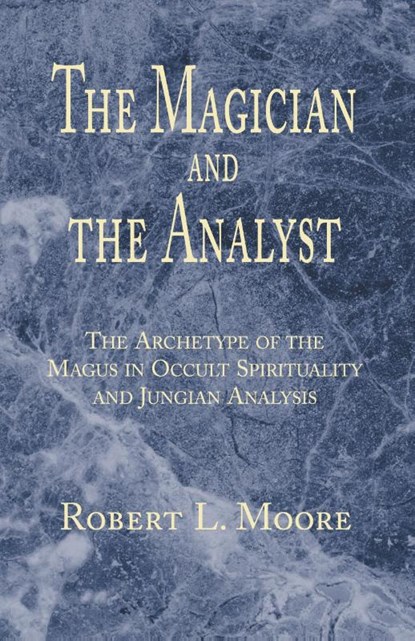 The Magician and the Analyst, Robert L Moore - Paperback - 9781401023577