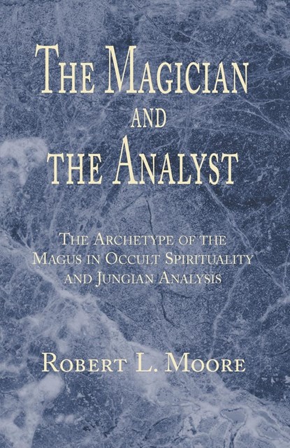 The Magician and the Analyst, ROBERT L,  Ph.D. Moore - Paperback - 9781401023577