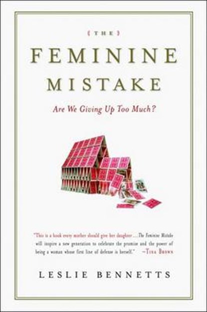 The Feminine Mistake, Bennetts, Leslie - Gebonden - 9781401303068