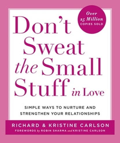 Don't Sweat the Small Stuff in Love, Richard Carlson ; Kristine Carlson - Ebook - 9781401304485