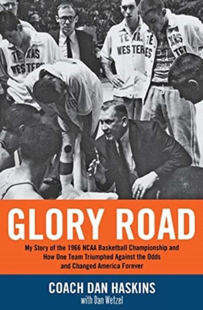 Glory Road, Dan Wetzel ; Don Haskins - Paperback - 9781401307912