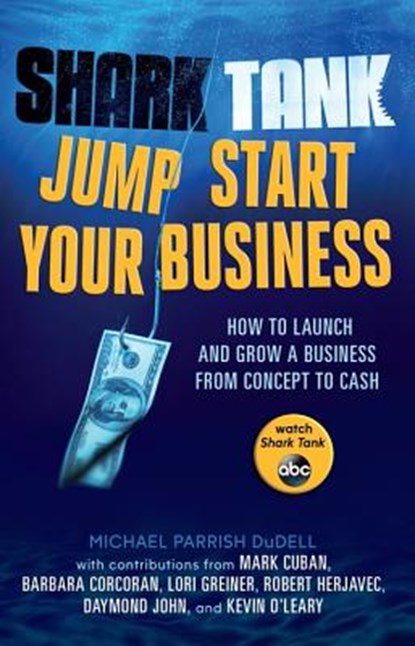 Shark Tank Jump Start Your Business, DUDELL,  Michael Parrish - Paperback - 9781401312923