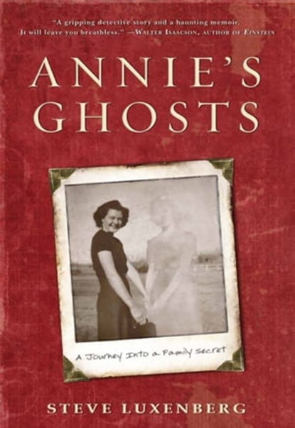 Annie's Ghosts, Steve Luxenberg - Ebook - 9781401394424